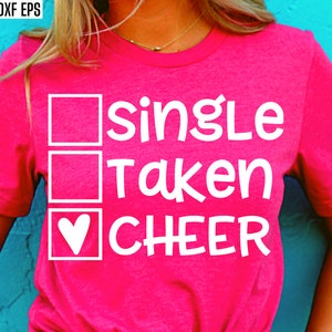Single Taken Cheer | Svgs de Líderes de Torcida | Pngs de Camisetas de Torcida | Desenhos de Camisetas para o Dia dos Namorados | Arquivos de Corte de Líderes de Torcida | Arquivo Svg de Citações de Líderes de Torcida