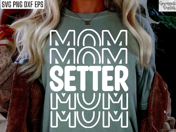 Setter Mom Svg | Volleyball Mama T-shirt | Vball Season Cut Files | Sports Parent Tshirt Quote | Back To School | High School Volleyball