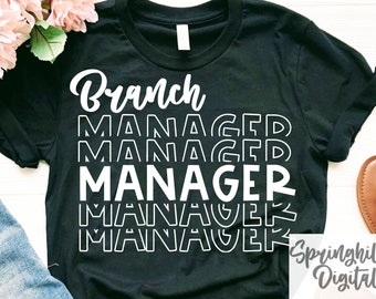 Branch Manager Svg | Management T-shirt | Manager Shirt Svg | Management Cut File | Manager Gift | Boss Gift | Digital Printable | Png Files