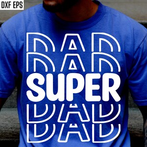 Super Dad Svg, designs de camisetas do pai, arquivos de corte da paternidade, pngs do dia dos pais, aniversário do pai, presentes para pais, camisetas Svgs para pais