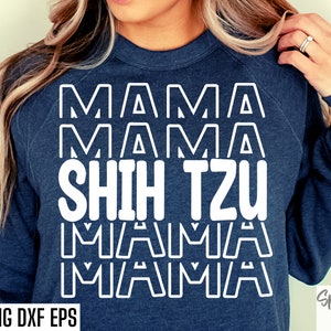 Shih Tzu Mama Svg / File tagliati per cani Shih-Tzu / Disegni di camicie per cani / Proprietario di animali Svg / Png amante dei cani / File Svg Cricut / Disegni di magliette mamma