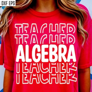 May include: A red t-shirt with the text "Teacher" repeated four times, with the word "Algebra" in the middle. The text is white and outlined in black.