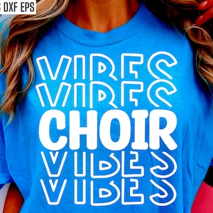 Choir Vibes Svgs | Koszulka klasy wokalnej | Nauczyciel szkoły średniej | Liceum | Chór gimnazjum | Chór kościelny Svgs | Koszulka chóru Pngs