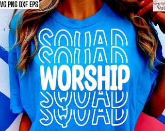 Worship Squad | Worship Shirt Svg | Youth Group Pngs | Church Tshirt Designs | Ministry Cut Files | Bible Study T-shirt Sublimation Quotes