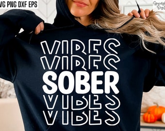 Vibraciones sobrias / Camisa de sobriedad Svg / Vida sobria Png / Diseños de camisetas de recuperación / Cita de rehabilitación / Svgs de recuperación / Archivo de corte de tiempo limpio / Hito