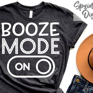 Booze Mode Svg | Drinking Svg | Drinking Cut File | Alcohol Svg | Alcohol Shirt Svg | Bar Sign Svg | Alcohol Sign Svg | Alcohol T-Shirt Svg