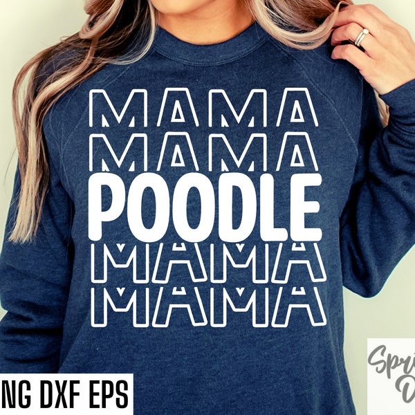 Poodle Mama Svgs | Standard Poodle Cut Files | Poodle Shirt Designs | Mini Poodle Svgs | Teacup Poodle | Dog Lover Tshirt | Poodle Mom Svgs