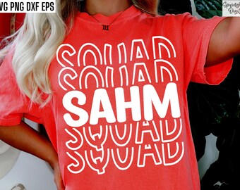 SAHM Squad Svg | Stay At Home Mom Svgs | SAHM Shirt Pngs | Stay At Home Mom Quotes | SAHM Tshirt Designs | Mom Life Cut Files | Mothers Day