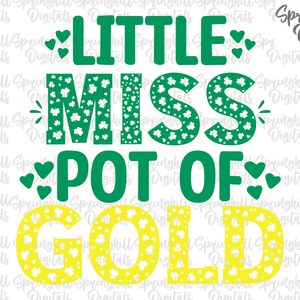 May include: Green and yellow graphic design with the text "LITTLE MISS POT OF GOLD" in a bold, blocky font. The letters are decorated with shamrock and heart patterns.