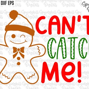 Can't Catch Me Svg, Svgs de bonhomme en pain d'épice, Svgs Noël drôles, Noël coupe fichiers, garçon fille en pain d'épice, bonhomme en pain d'épice rapide, images PNG de vacances pour enfants