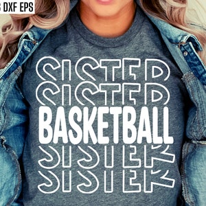 Svg de soeur de basket-ball | Fichiers de coupe de saison sportive | Citation de soeur de Bball | Retour à l'école | Designs de T-shirts | Basket-ball au lycée | Collège Svg