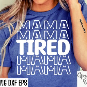 Cansada Mamãe Svgs | Arquivos de corte de camiseta da mãe | Provérbios Sonolentos Engraçados | Svgs de aniversário da mãe | Dia Das Mães Png | Citações de camisetas para mães | Projetos de família