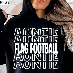 May include: Black hoodie with white text that reads "Auntie Flag Football Auntie Auntie" in a retro style font.