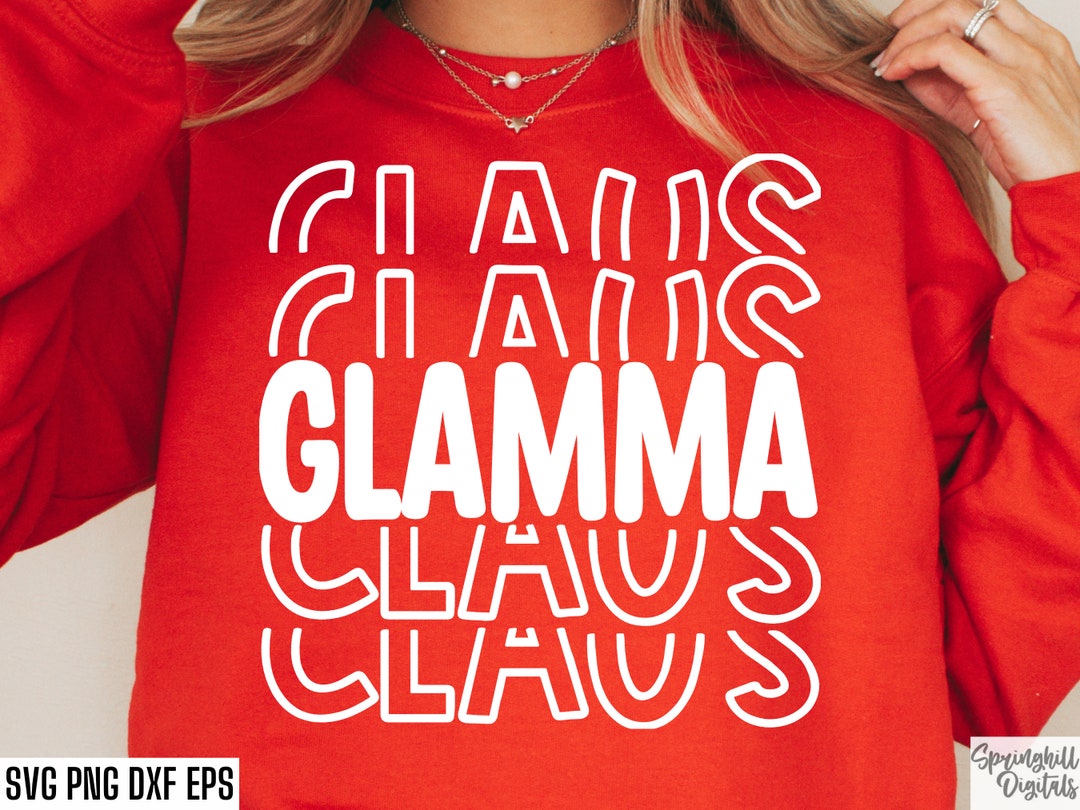 Glamma Claus Svg Santa Claus Cut Files Matching Santa Tshirt Sweater