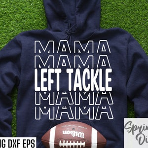 Left Tackle Mama | Voetbal T-shirt Svgs | School sport gesneden bestanden | Citaat voetbalseizoen | Voetbalmoeder | Middelbare schoolvoetbal | Hogeschool