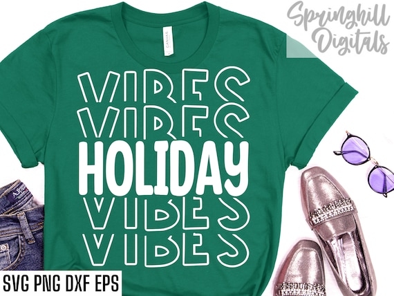 Holiday Vibes Svg | Holiday Cut Files | Kids Christmas Shirt Svgs | Christmas Tshirt Pngs | Christmas T-shirt Designs | Matching Christmas