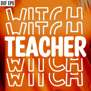May include: Orange shirt with white text that reads "Witch Teacher Witch Witch".