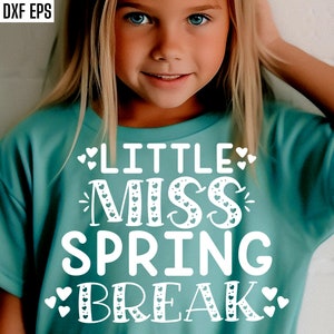 Little Miss Spring Break Svg, Spring Break Svgs, SB T-shirt Svgs, Spring Break Cut Files, Little Girl Tshirt Designs, Spring Break 2024 Pngs