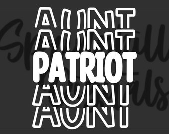 May include: White text on a black background reads "AUNT PATRIOT AUNT AUNT".