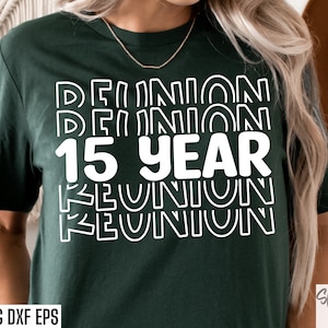15 Year Reunion Svgs | High School Class Reunion | Fifteen Year Reunion Cut Files | Class Reunion T-shirt | Milestone Tshirt | Shirt Designs