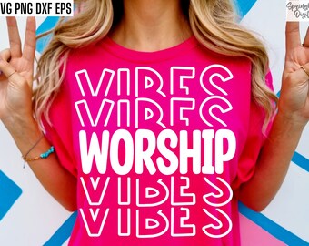 Worship Vibes, Worship Shirt Svg, Youth Group Pngs, Church Tshirt Designs, Ministry Cut Files, Bible Verse T-shirt Svgs, VBS Svgs, Faith Svg