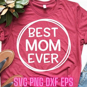 Melhor Mãe de Todos os Tempos Svg | Dia das Mães Svgs | Arquivos de Corte de Mãe | Mãe Svgs | Mãe Svgs de Camiseta | Mãe Svgs | Mãe Svgs | Mamãe Svgs | Maternidade Svgs