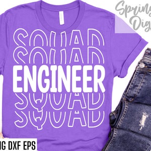 Engineer Squad Svgs | Engineering T-shirt | Mechanical Engineer Svgs | Electrical Engineer Tshirt | Future Engineer | Engineering School Png
