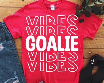 Goalie Vibes Svgs | Soccer Shirt | Hockey Position Svgs | Hockey Mom Tshirt | Lacrosse Mom T-shirt | Goalkeeper Quotes | Goalie Designs