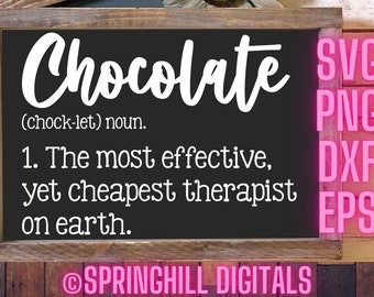 May include: A black chalkboard with white text that reads "Chocolate (chock-let) noun. 1. The most effective, yet cheapest therapist on earth." The text is in a handwritten font. The chalkboard is framed in wood. The text "SVG PNG DXF EPS" is in pink on the right side of the chalkboard.