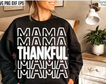 Thankful Mama Svg | Mom Thanksgiving Svgs | Blessed Mom Svgs | Thanksgiving Shirt Designs | Grateful Svgs | Turkey Tshirt Cut Files | Pngs