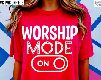 Worship Mode On | Worship Shirt Svg | Youth Group Pngs | Church Tshirt Designs | Ministry Cut Files | Bible Study T-shirt Sublimation Quotes
