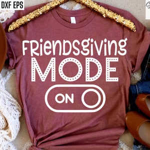 Mode Friendsgiving activé, fichiers SVG Thanksgiving, modèles de t-shirts d'amis assortis, fichiers coupe Friendsgiving, t-shirts de Thanksgiving meilleurs amis png