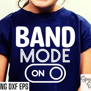 Band Mode On | Band Class Svg | High School Band | Marching Band Svgs | T-shirt Designs | High School Football | College Band Cut Files
