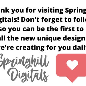 K&ouml;nnte beinhalten: Vielen Dank f&uuml;r Ihren Besuch bei Springhill Digitals! Vergessen Sie nicht, uns zu folgen, damit Sie als Erste alle neuen, einzigartigen Designs sehen, die wir t&auml;glich f&uuml;r Sie erstellen! Ein rotes Herz-Symbol in einer Sprechblase.