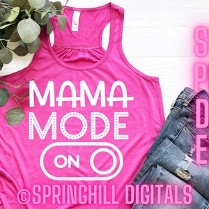 Mama Mode On | Mom T-Shirt Svgs | Mommy Quote Designs | Momma Tshirt Cut Files | Mom Birthday Svg | Mothers Day Gift Svgs | Cricut Svg Files