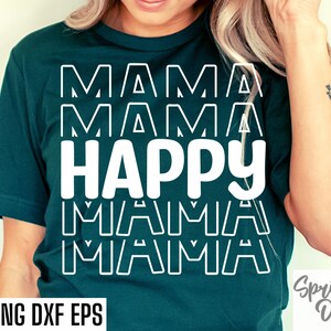 Happy Mama Svg | Arquivos de corte de camisetas de mãe | Svgs para camisetas de mãe | Svgs de aniversário de mãe | Pngs de dia das mães | Citações de camisetas de mãe | Svgs de design de família