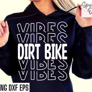 Dirt Bike Vibes Svg | Chemise de moto tout-terrain | Citations VTT | Fichiers coupés Dirt Biker | -shirt de course de motocross | T-shirt Moto X | Randonnée pédestre