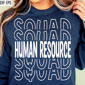 May include: A navy blue sweatshirt with a white graphic design that says "Human Resource Squad" in a retro style font. The word "Squad" is repeated multiple times in a curved design.