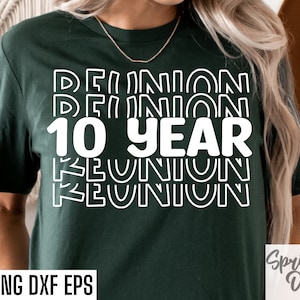 Svg de retrouvailles de 10 ans | Réunion des lycéens | Fichiers coupés pour la réunion de dix ans | -shirt Réunion de classe | T-shirt d'étape | Conception de chemise png