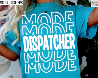 Dispatcher Mode Svg | Dispatch Shirt Pngs | Emergency Dispatcher | Dispatcher Shirt Svgs | Transportation Cut Files | Coordinator Quotes