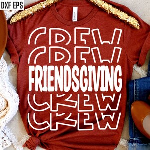 Friendsgiving Crew Svg, Thanksgiving Svgs, Matching Friends T-shirt Designs, Friendsgiving Cut Files, Best Friends Thanksgiving Tshirt Pngs image 1