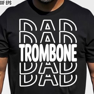 Trombone Dad Svg | Band Family Png | High School Band | Marching Band Svgs | T-shirt Quotes | Middle School | Junior High Band Shirt Designs