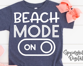 Beach Mode Svg | Beach Cut File | Beach Quote Svg | Kids Beach Svg | Spring Break Svg | Vacation Svg | Beach Shirt Svg | Instant Downloads