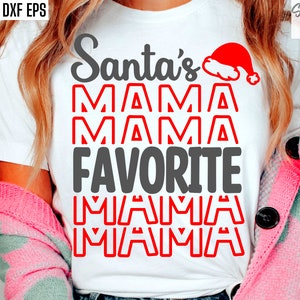 Santas Favorite Mama, Christmas T-shirt Svgs, Matching Holiday Svgs, Mom Christmas Svgs, Xmas Tshirt Pngs, X-mas Party Cut Files, Festive