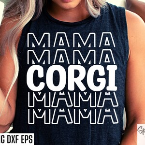 Svg maman corgi | Fichiers de coupe Corgi Dog | Designs de Chemise pour chien | Propriétaire d'animal de compagnie | Amoureux des chiens PNG | Fichier Svg Cricut | T-shirts pour maman