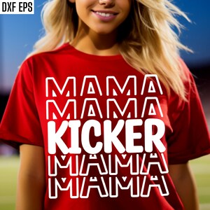 Kicker Mama Svg | Football Mom T-shirt Svgs | Football Season Quote | High School Football | School Sports Cut Files | College Football Pngs
