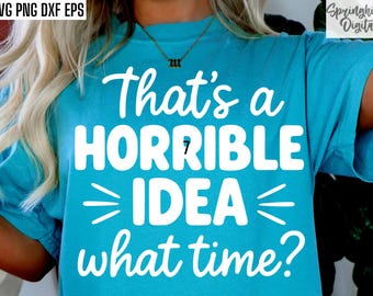 Design de t-shirt sarcastique drôle SVG : « C'est une idée horrible »