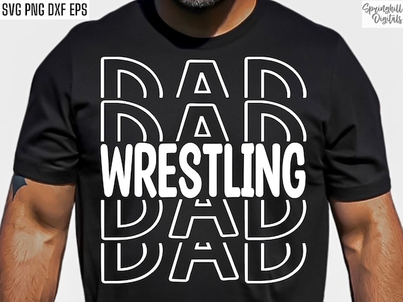 Wrestling Dad Svg | Wrestling Dad Shirt Svgs | Sports Season Cut Files | Wrestling Quote | T-shirt Designs | High School Wrestler | College