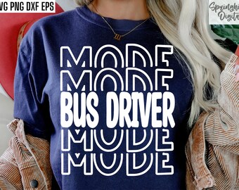 Bus Driver Mode Svg, Back To School Pngs, Transportation Dept, School Bus Cut Files, Bus Driver T-shirt Designs, First Day of School Tshirt