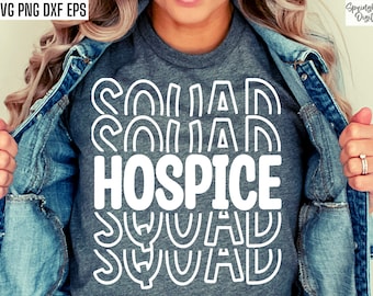 Hospice Squad Svg | Hospice Nurse Pngs | Home Care Tshirt Designs | Caregiver | Palliative Care | LPN Shirt Cut Files | Nursing Assistant